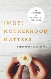 book Why Motherhood Matters