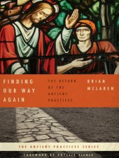 book Finding our way again: the return of the ancient practices