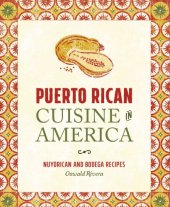 book Puerto Rican cuisine in America: Nuyorican and Bodega recipes