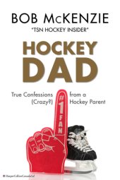 book Hockey dad: true confessions of a (crazy?) hockey parent