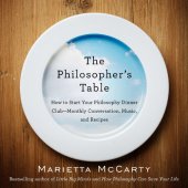 book The philosopher's table: how to start your philosophy dinner club - monthly conversation, music, and recipes