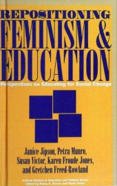 book Repositioning feminism and education : perspectives on educating for social change