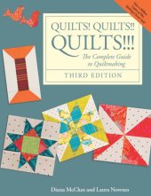 book Quilts! quilts!! quilts!!!: the complete guide to quiltmaking