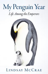 book My penguin year: life among the emperors