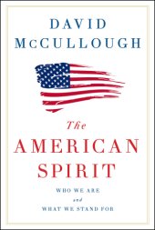 book The American Spirit: Who We Are and What We Stand For