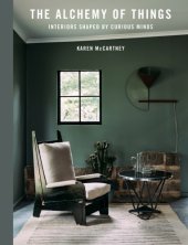 book The alchemy of things: interiors shaped by curious minds