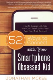 book 52 ways to connect with your smartphone obsessed kid: how to engage with kids who can't seem to pry their eyes from their devices