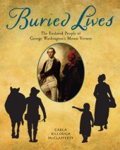 book Buried lives: the enslaved people of George Washington's Mount Vernon