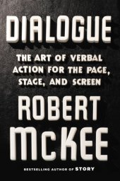 book Dialogue: the art of verbal action for page, stage, screen