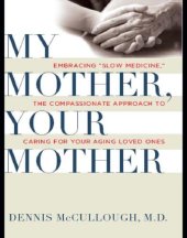 book My mother, your mother: what to expect as parents age