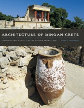 book Architecture of Minoan Crete: Constructing Identity in the Aegean Bronze Age