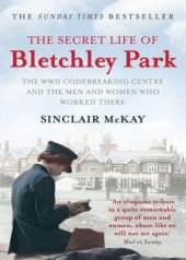 book The Secret Life of Bletchley Park: The WWII Codebreaking Centre and the Men and Women Who Worked There