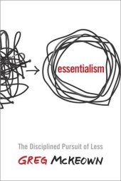 book Essentialism the disciplined pursuit of less