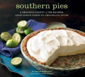 book Southern pies: a gracious plenty of pie recipes from lemon chess to chocolate pecan