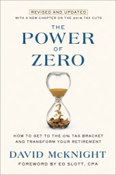 book The power of zero: how to get to the 0% tax bracket and transform your retirement