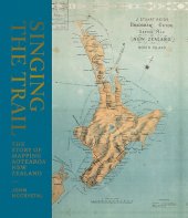 book Singing the Trail: the Story of New Zealand Mapping