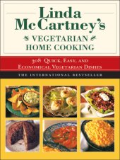 book Linda McCartney's vegetarian home cooking: 308 quick, easy, and economical vegetarian dishes