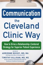 book Communication the Cleveland Clinic way: how to drive a relationship-centered strategy for exceptional patient experience