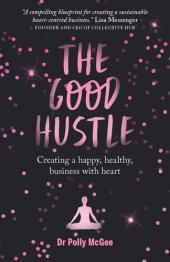 book The good hustle: creating a happy, healthy business with heart