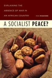 book A socialist peace?: explaining the absence of war in an African country