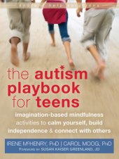 book The autism playbook for teens: imagination-based mindfulness activities to calm yourself, build independence, & connect with others