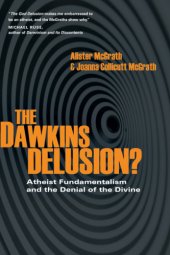 book The Dawkins Delusion?: Atheist Fundamentalism and the Denial of the Divine