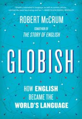 book Globish: how the English language became the world's language