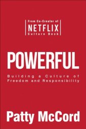 book Powerful: building a culture of freedom and responsibility: from the co-creator of NETFLIX culture deck