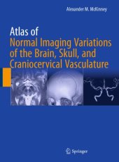 book Atlas of normal imaging variations of the brain, skull, and craniocervical vasculature