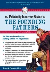 book The Politically Incorrect Guide to the Founding Fathers