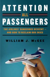 book Attention all passengers: the truth about the airlines