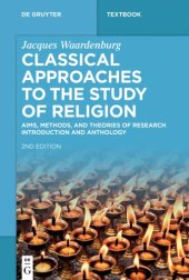 book Classical Approaches to the Study of Religion Aims, Methods, and Theories of Research