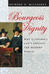 book Bourgeois dignity: why economics can't explain the modern world