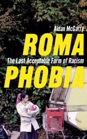 book Romaphobia. The last acceptable form of racism