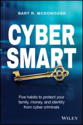 book Cyber smart: five habits to protect your family, money, and identity from cyber criminals