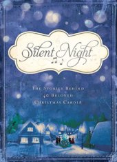 book Silent night: the stories behind 40 beloved Christmas carols