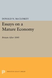 book Essays on a mature economy: Britain after 1840