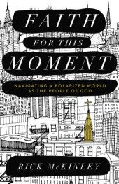 book Faith for This Moment: Navigating a Polarized World As the People of God