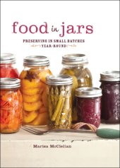 book Food in Jars: Preserving in Small Batches Year-Round