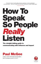 book How to speak so people really listen: the straight-talking guide to communicating with influence and impact