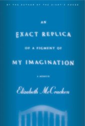 book An Exact Replica of a Figment of My Imagination: A Memoir