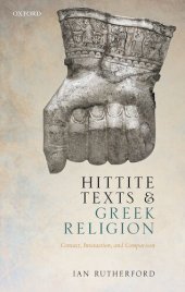 book Hittite Texts and Greek Religion: Contact, Interaction, and Comparison