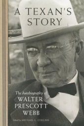 book A Texan’s Story: The Autobiography of Walter Prescott Webb