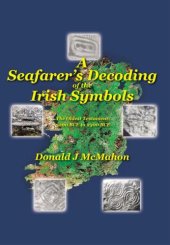 book A Seafarer's Decoding of the Irish Symbols: The Oldest Testament: 3200 Bce to 2500 Bce