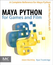 book Maya Python for games and film a complete reference for the Maya Python and the Maya Python API