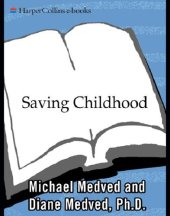 book Saving childhood: how to protect your children from the na