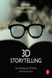 book 3D storytelling: how stereoscopic 3D works and how to use it