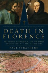 book Death in Florence: the Medici, Savonarola, and the battle for the soul of a Renaissance city