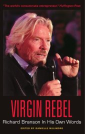 book Virgin Rebel: Richard Branson In His Own Words