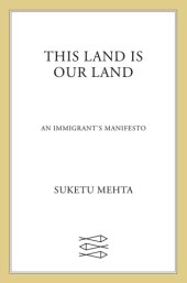 book This land is our land: an immigrant's manifesto